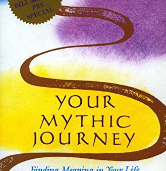 Your Mythic Journey: Finding Meaning in Your Life Through Writing and Storytelling (Inner Work Book) For Discount