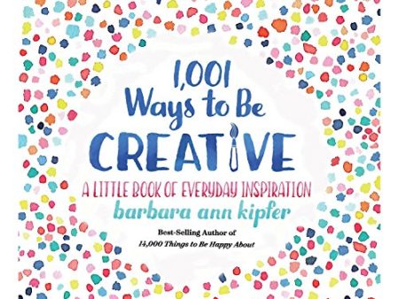 1.001 Ways to Be Creative: A Little Book of Everyday Inspiration Fashion