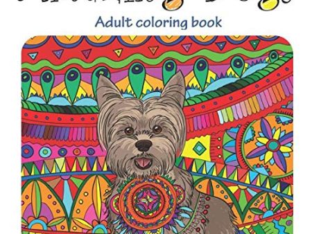 Amazing Dogs: Adult Coloring Book (Stress Relieving doodling Art & Crafts. creative Fun Drawing patterns for grownups & teens relaxation) Online