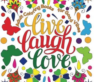 Adult Coloring Book for Good Vibes: Live Laugh Love Motivational and Inspirational Sayings Coloring Book for Adults Online now