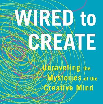 Wired to Create: Unraveling the Mysteries of the Creative Mind Discount