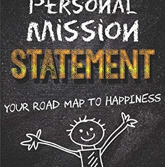 A Personal Mission Statement: Your Road Map to Happiness Discount