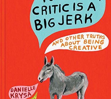 Your Inner Critic Is a Big Jerk: And Other Truths About Being Creative Online Hot Sale