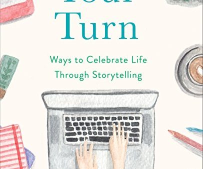 Your Turn: Ways to Celebrate Life Through Storytelling Cheap