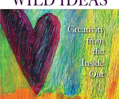 Wild Ideas: Creativity from the Inside Out on Sale