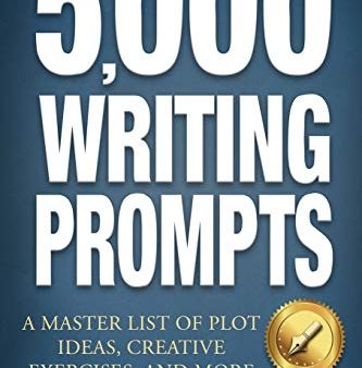 5.000 WRITING PROMPTS: A Master List of Plot Ideas. Creative Exercises. and More Online Hot Sale