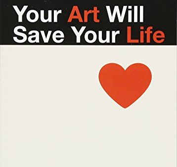 Your Art Will Save Your Life Supply