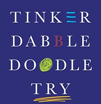 Tinker Dabble Doodle Try: Unlock the Power of the Unfocused Mind on Sale