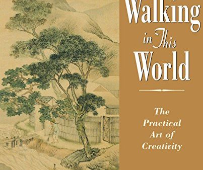 Walking in this World: The Practical Art of Creativity For Discount