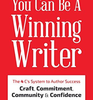 You Can Be a Winning Writer: The 4 C’s Approach of Successful Authors – Craft. Commitment. Community. and Confidence Online