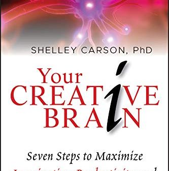 Your Creative Brain: Seven Steps to Maximize Imagination. Productivity. and Innovation in Your Life Cheap