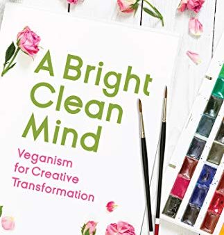 A Bright Clean Mind: Veganism for Creative Transformation Online